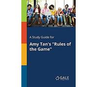 A Study Guide For Amy Tan's "Rules Of The Game