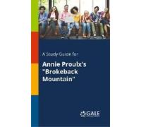 A Study Guide For Annie Proulx's "Brokeback Mountain