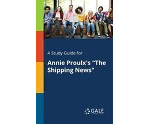 A Study Guide For Annie Proulx's "The Shipping News