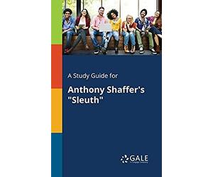 A Study Guide For Anthony Shaffer's "Sleuth