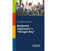 A Study Guide For Benjamin Zephaniah 's "Refugee Boy