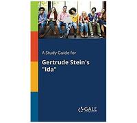 A Study Guide For Gertrude Stein's "Ida