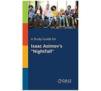 A Study Guide For Isaac Asimov's "Nightfall