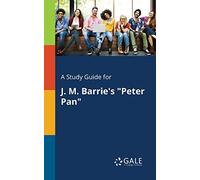 A Study Guide for J. M. Barrie's "Peter Pan"