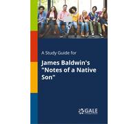 A Study Guide For James Baldwin's "Notes Of A Native Son