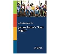 A Study Guide For James Salter's "Last Night