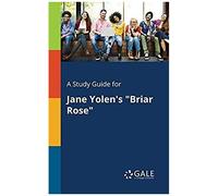 A Study Guide For Jane Yolen's "Briar Rose