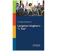 A Study Guide For Langston Hughes's "I, Too