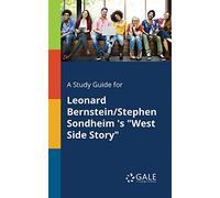 A Study Guide for Leonard Bernstein/Stephen Sondheim 's "West Side Story"