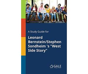 A Study Guide for Leonard Bernstein/Stephen Sondheim 's "West Side Story"
