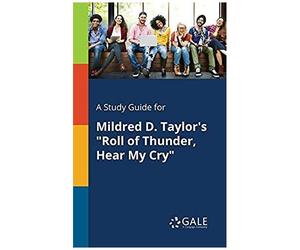 A Study Guide For Mildred D. Taylor's "Roll Of Thunder, Hear My Cry