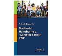 A Study Guide For Nathaniel Hawthorne's "Minister's Black Veil