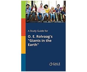 A Study Guide For O. E. Rolvaag's "Giants In The Earth