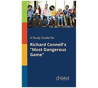 A Study Guide For Richard Connell's "Most Dangerous Game