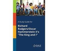 A Study Guide for Richard RodgersOscar Hammerstein IIs The King and I by Cengage Learning Gale Cengage Learning Gale (Auteur)