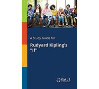 A Study Guide For Rudyard Kipling's "If
