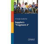 A Study Guide for Sapphos quotFragment 2quot - Cengage Learning Gale - Creative Media Partners LLC - Livre en Anglais Cengage Learning GaleCengage Learning Gale (Auteur)