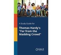 A Study Guide for Thomas Hardys quotFar From the Madding Crowdquot - Cengage Learning Gale - Creative Media Partners LLC - Livre en Anglais Cengage Learning GaleCengage Learning Gale (Auteur)