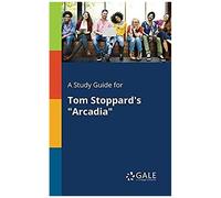 A Study Guide For Tom Stoppard's "Arcadia