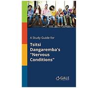 A Study Guide For Tsitsi Dangaremba's "Nervous Conditions