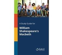 A Study Guide for William Shakespeares Macbeth - Cengage Learning Gale - Creative Media Partners LLC - Livre en Anglais Cengage Learning GaleCengage Learning Gale (Auteur)