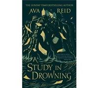 A Study in Drowning by Ava Reid Ava Reid (Auteur)