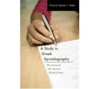 A Study in Greek Epistolography: The Form of the Ancient Greek Letter Exler, Francis Xavier J. (Auteur)