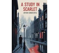 A Study in Scarlet: A Detective Novel of Logic, Justice, and Urban Mystery