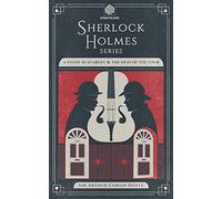 A Study in Scarlet and The Sign of the Four (Annotated): Sherlock Holmes Series