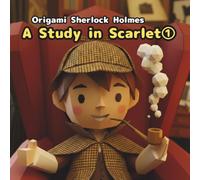 A Study in Scarlet①: Origami Sherlock Holmes