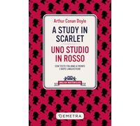 A study in scarlet-Uno studio in rosso. Testo italiano a fronte e note linguistiche
