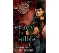 A Study in Silks (The Baskerville Affair) Holloway, Emma Jane (Auteur)