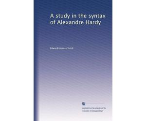 A study in the syntax of Alexandre Hardy. 1-8