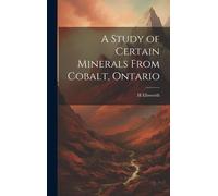 A Study Of Certain Minerals From Cobalt, Ontario