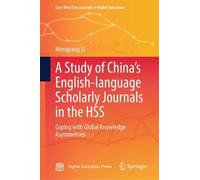 A Study of China’s English-language Scholarly Journals in the HSS: Coping with Global Knowledge Asymmetries