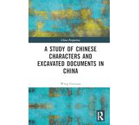 A Study of Chinese Characters and Excavated Documents in China