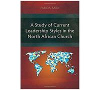 A Study Of Current Leadership Styles In The North African Church