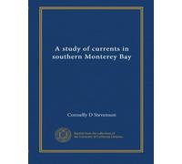 A study of currents in southern Monterey Bay.