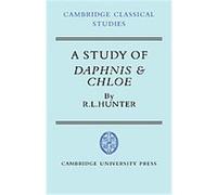 A Study of Daphnis and Chloe, Cambridge Classical Studies R. L. Hunter (Auteur)
