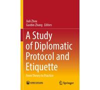 A Study Of Diplomatic Protocol And Etiquette
