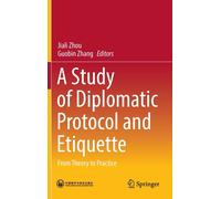 A Study Of Diplomatic Protocol And Etiquette