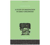 A Study of Imagination in Early Childhood and Its Function in Mental Development, The International Library of Psychology: Developmental Psychology Ruth Griffiths (Auteur)