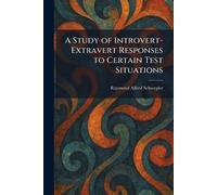 A Study of Introvert-Extravert Responses to Certain Test Situations