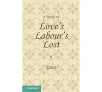A Study of Love's Labour's Lost - [Version Originale] Frances A Yates (Auteur)