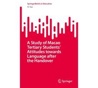 A Study Of Macao Tertiary Students' Attitudes Towards Language After The Handover