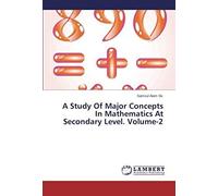 A Study Of Major Concepts In Mathematics At Secondary Level. Volume-2