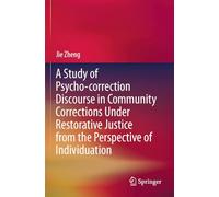 A Study of Psycho-correction Discourse in Community Corrections Under Restorative Justice from the Perspective of Individuation