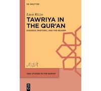 A Study of ›Tawriya‹ in the Qur’an: Exegesis, Rhetoric and the Reader