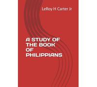A STUDY OF THE BOOK OF PHILIPPIANS