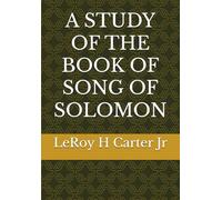 A STUDY OF THE BOOK OF SONG OF SOLOMON